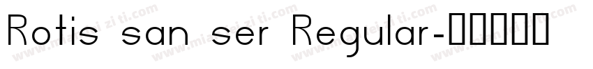 Rotis san ser Regular字体转换